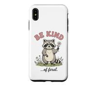 Be Kind of Feral Silly Raton Laveur Kindness Coque pour iPhone XS Max