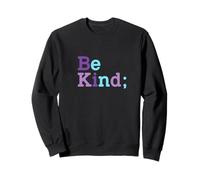 Be Kind - Point-Virgule de Sensibilisation à la prévention du Suicide Sweatshirt