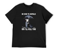 Be Kind to Animals Or I'll Kill You Dog Lover Vegan Men's T-Shirt Unisex Black Cotton Print Tee Shirts L