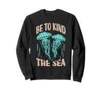Be Kind to The Sea Jellyfish Ocean Life Sweatshirt