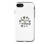 Be Kind to Wildlife Nature Animal Lover Coque pour iPhone SE (2020) / 7/8