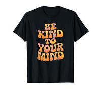Be Kind to Your Mind - Groovy Retro Calm T-Shirt