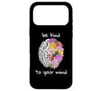 Be Kind to Your Mind Mental Health Matters Mental Awareness Coque pour iPhone 17 Pro Max