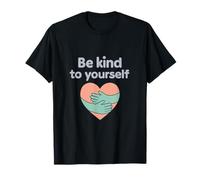 Be Kind to Yourself Design Heart Hug Design T-Shirt