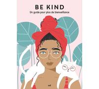 Good vibes - Be kind: Un guide pour plus de bienveillance