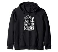 Be Kind We're All Idiots Rappel de Conscience de soi - Sweat à Capuche
