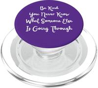 Be Kind You Never Know What Someone Else is Through PopSockets PopGrip pour MagSafe