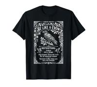 Be Like A Crow Collect Shiny Things Raven Crow Dark Humour T-Shirt