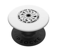 Be Like Flowers Open to The Ostara Light Païen Printemps de Pâques PopSockets PopGrip Adhésif