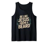 Be Like Jesus Grow A Beard Christian Facial Hair Jokes - Débardeur