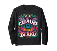 Be Like Jesus Grow A Beard - Manche Longue