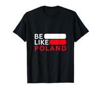 Be Like Poland - Style Polen T-Shirt