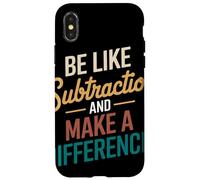 Be Like Subtraction and Make A Difference Prof De Maths Coque pour iPhone X/XS