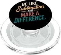 Be Like Subtraction and Make A Difference Prof De Maths PopSockets PopGrip pour MagSafe