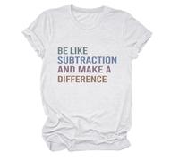 Be Like Subtraction and Make A Difference Shirt Math Teacher Shirts Women