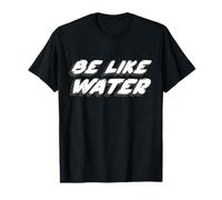 Be Like Water | Do Martial Arts Citation Lee T-Shirt