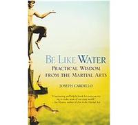 Be Like Water Joe Cardillo (Auteur)