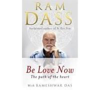 Be Love Now: The Path of the Heart