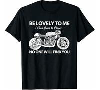 Be Lovely to Me Bike Motorcycle Rider T-Shirt T-Shirt Black L