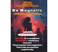 Be Magnetic: Let Them Be Jealous on Their Own