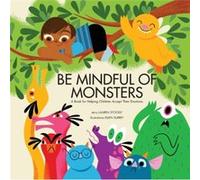 Be Mindful of Monsters by Lauren Stockly Lauren Stockly (Auteur)