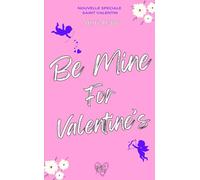 Be mine for Valentine's !: Une nouvelle spéciale pour la Saint-Valentin