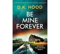 Be Mine Forever: An absolutely nail-biting crime thriller with a heart-stopping twist