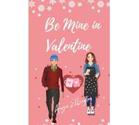Be Mine in Valentine: A Sweet Valentine's Day Romance