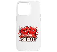 Be Mine Or Else Funny Valentine Heart Couple Humour Coque pour iPhone 15 Pro Max
