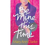 Be Mine This Time: (Having It All Book 1)