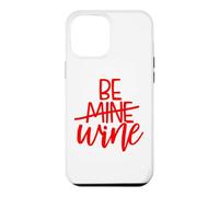 Be Mine Wine is My Valentine Funny Day Single Coque pour iPhone 12 Pro Max