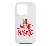 Be Mine Wine is My Valentine Funny Day Single Coque pour iPhone 13 Pro