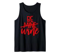 Be Mine Wine is My Valentine Funny Day Single Débardeur