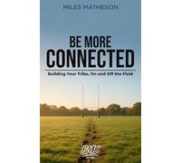 Be More Connected: Building Your Tribe, On and Off the Field