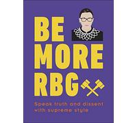 Be More RBG: Speak Truth and Dissent with Supreme Style