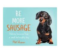 Be More Sausage by Matt Whyman Matt Whyman (Auteur)