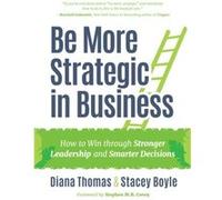 Be More Strategic in Business by Stacey Boyle Inconnu (Auteur)