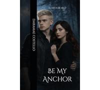 Be My Anchor: A Cry For Help