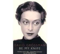 Be My Knife Grossman, David (Auteur)