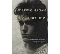 Be Near Me Andrew O'Hagan (Auteur)