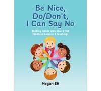 Be Nice, Do/Don't, I Can Say No