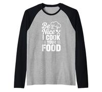 Be Nice I Cook Your Food Funny Chef Humour Manche Raglan