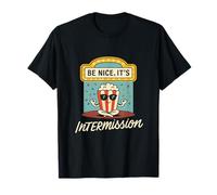 Be Nice It's Intermission Film Humour Popcorn Design T-Shirt