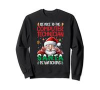 Be nice to informaticien Le père Noël regarde Noël Sweatshirt