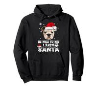 Be Nice to Me I Know Santa English Bulldog Dog Christmas Sweat à Capuche