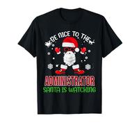 Be Nice to The Administrator Santa Watching Funny Christmas T-Shirt