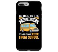 Be Nice to The Bus Driver, Funny School Bus Driver Coque pour iPhone 7 Plus/8 Plus