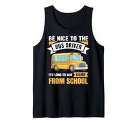 Be Nice to The Bus Driver, Funny School Bus Driver Débardeur