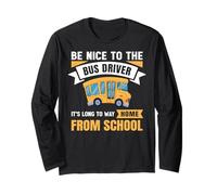 Be Nice to The Bus Driver, Funny School Bus Driver Manche Longue