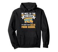Be Nice to The Bus Driver, Funny School Bus Driver Sweat à Capuche